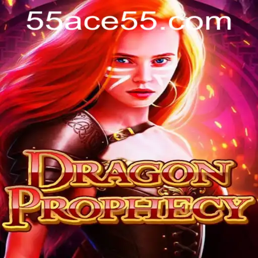DragonProphecy: Unveiling the Enchanting Realm of 55ACE