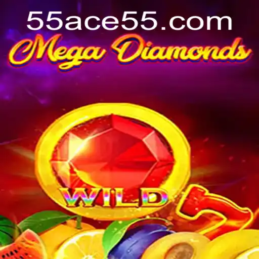 MegaDiamond: Exploring the Exciting World of 55ACE