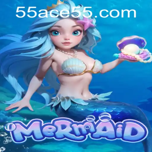 Dive Into the Enchanting World of Mermaid: The Latest Gaming Sensation with 55ACE