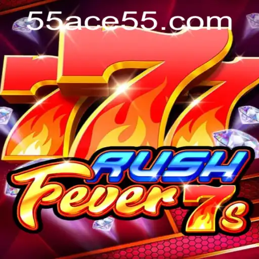 Discover RushFever7s: The Ultimate Gaming Experience with 55ACE
