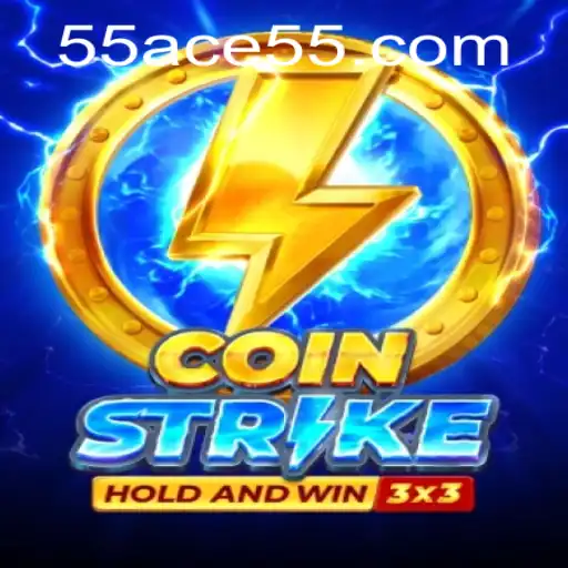 Exploring the Exciting World of Coinstrike and 55ACE: A Comprehensive Guide