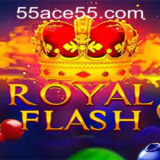 Mastering RoyalFlash: Delve into the World of 55ACE