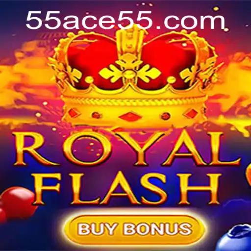 Dive into the Thrilling World of RoyalFlashBuyBonus with Keyword 55ACE