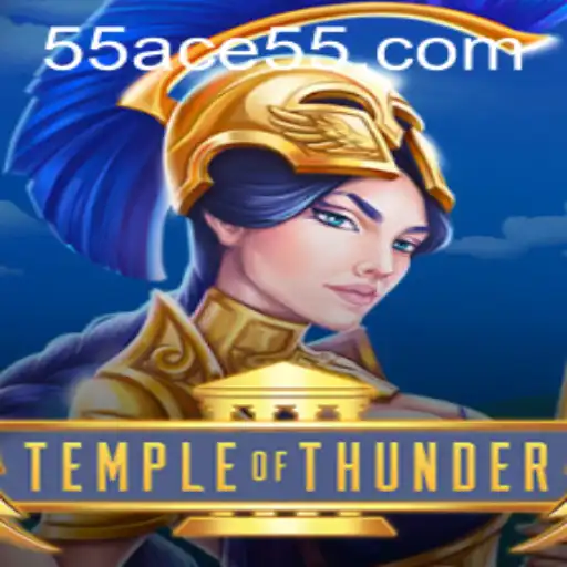 TempleofThunder: Unleashing the Mystical Power of 55ACE